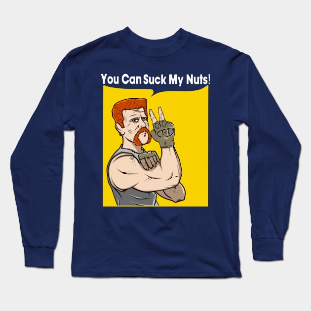 You Can Suck my Nuts Long Sleeve T-Shirt by GeryArts